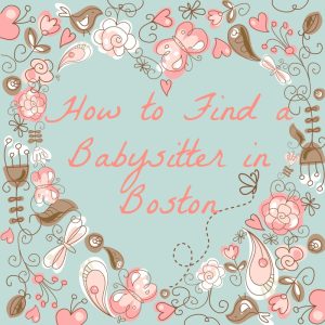how to find a babysitter in boston