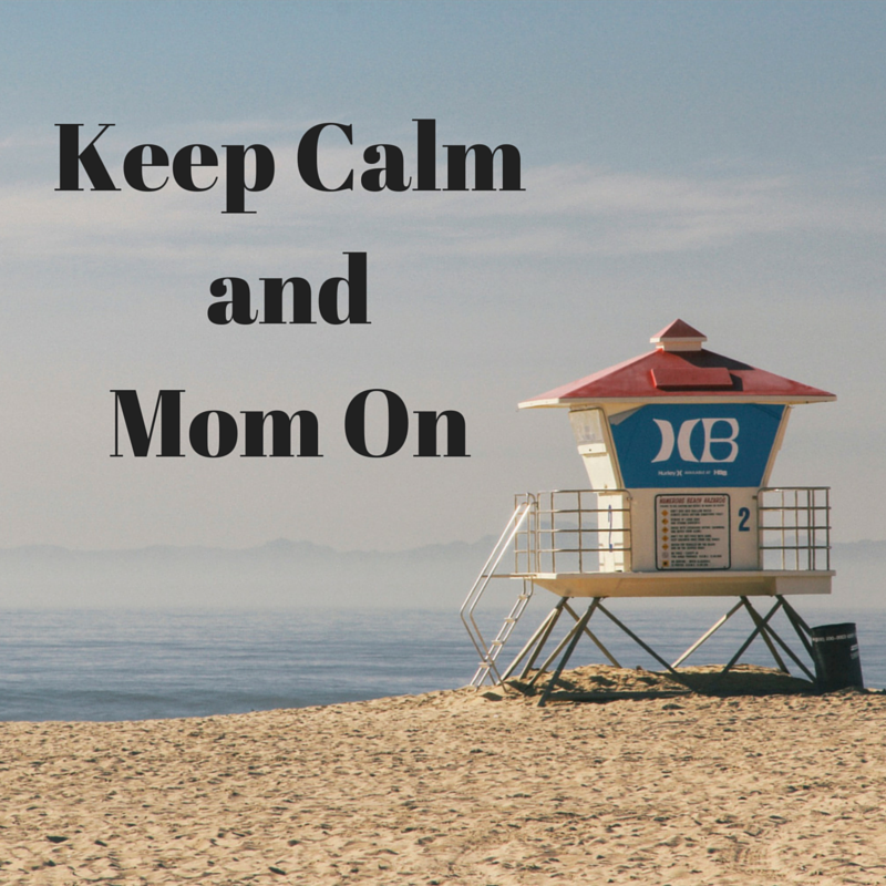 lifeguard stand: keep calm and mom on