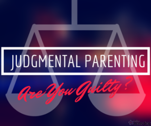 scales of justice-judgmental parenting: are you guilty?