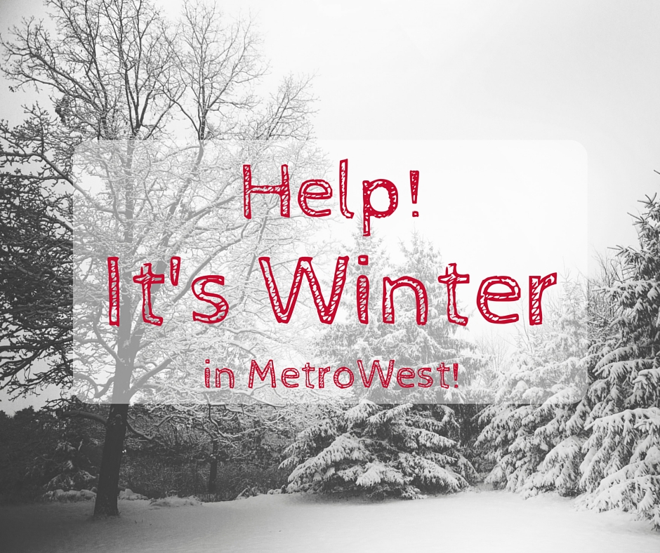 Help! It’s Winter in MetroWest!