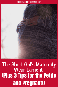 The Short Gal's Maternity Wear Lament (Plus 3 Tips for the Petite