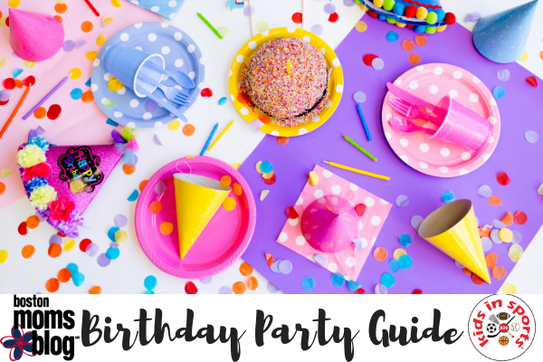 Birthday Party Guide - Boston Moms Blog