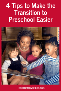 4 Tips to Make the Transition to Preschool Easier _ Boston Moms Blog