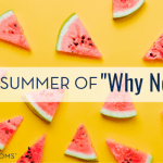 summer of why not – Boston Moms
