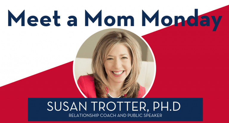 Meet a Mom :: Susan Trotter, Relationship Coach and Public Speaker